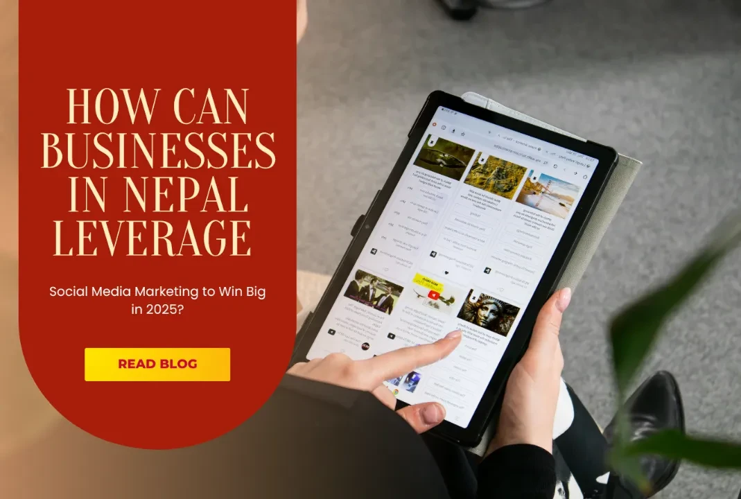 How Can Businesses in Nepal Leverage Social Media Marketing to Win Big in 2025?